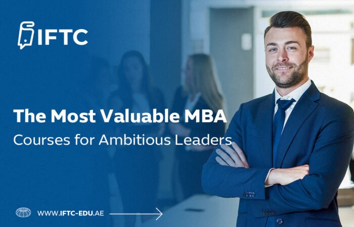 The Most Valuable MBA Courses for Ambitious Leaders
