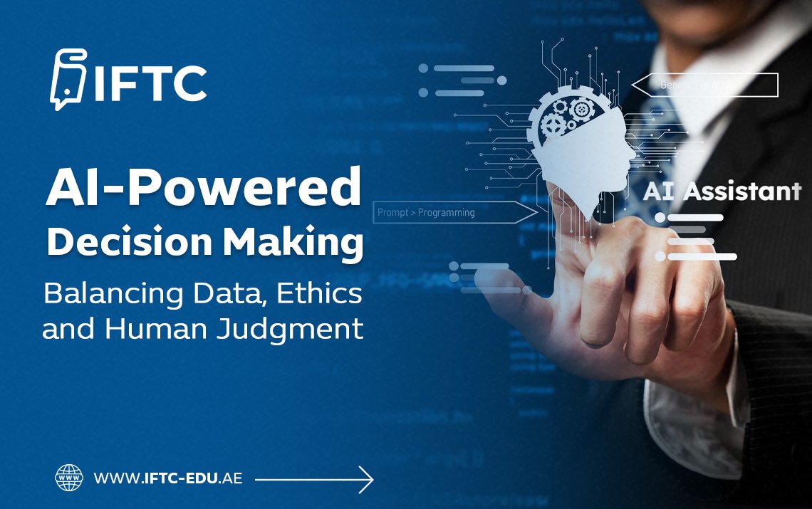 AI-Powered Decision Making: Balancing Data, Ethics, and Human Judgment
