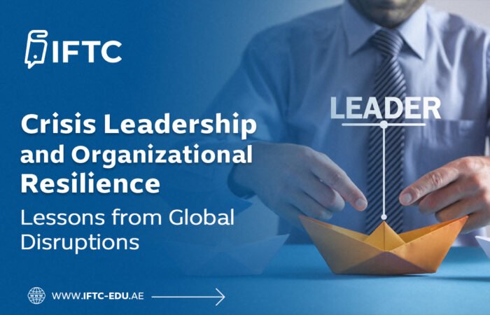 Crisis Leadership and Organizational Resilience: Lessons from Global Disruptions