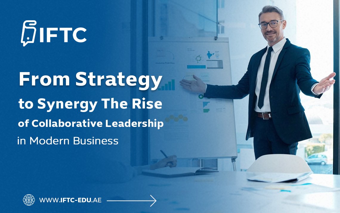 From Strategy to Synergy: The Rise of Collaborative Leadership in Modern Business