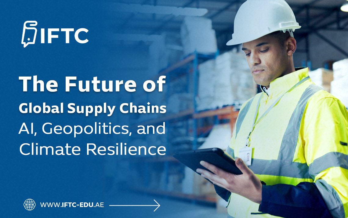 The Future of Global Supply Chains: AI, Geopolitics, and Climate Resilience